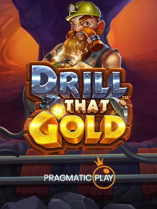Drill That Gold